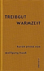 Wolfgang Haak: Treibgut / Warmzeit